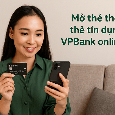 Mở thẻ thẻ tín dụng VPBank online: Hướng dẫn chi tiết từ A đến Z